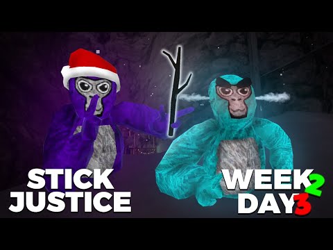 Day 3: STICK JUSTICE Week 2 - Gorilla Tag