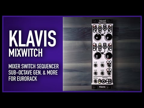 Klavis - Mixwitch  |  mixer | switch | sequencer for eurorack and so much more!
