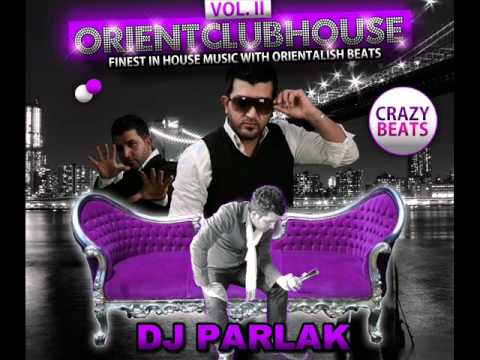DJ PARLAK - ORIENT CLUB HOUSE 2011  (Vol. 2)