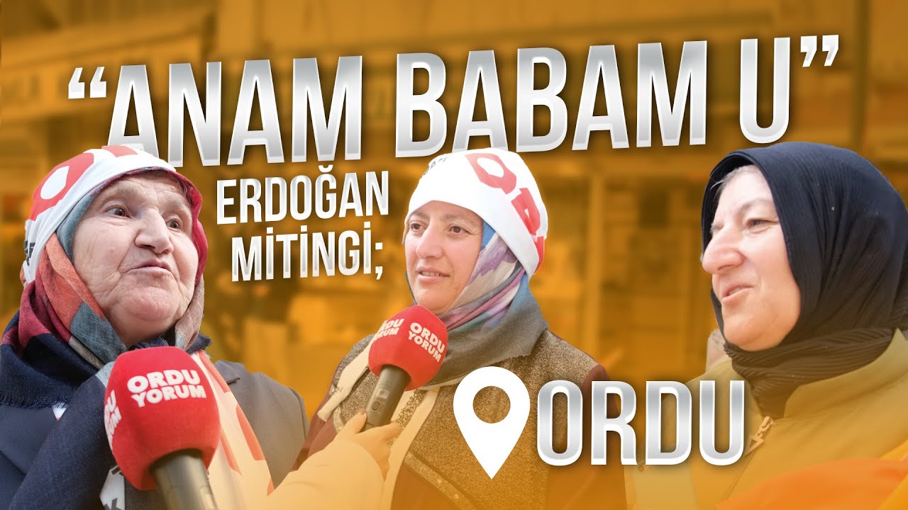 Ordu Erdoğan Mitingi; "Anam Babam U"
