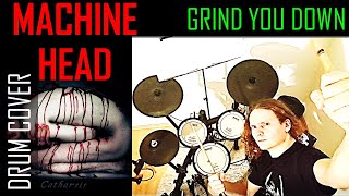 Machine Head - Grind you Down drums only (Catharsis)