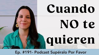 191 | Amor NO correspondido - Supéralo Por Favor | Podcast en Español