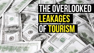 The Overlooked Leakages of Tourism