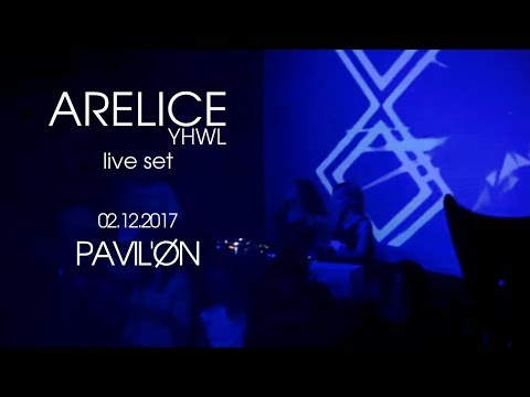 ARELICE LIVE SET ∞ PAVIL'ØN 02.12.2017
