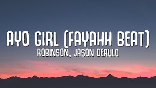 Robinson, Jason Derulo - Ayo Girl (Fayahh Beat) LYRICS ft. Rema