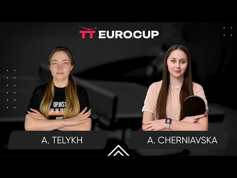 12:25 Anastasiia Telykh - Alina Cherniavska 06.05.2024 TT Euro.Cup Women Ukraine Master. TABLE 4