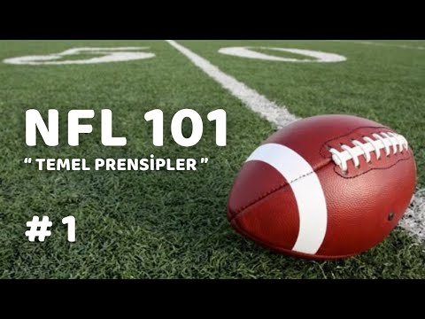 NFL 101 1.Bölüm - Temel Prensipler | Türkçe Amerikan Futbolu Kuralları