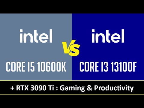 CORE I5 10600K vs CORE I3 13100F - Gaming & Productivity (RTX 3090 Ti)