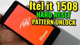 All itel Android Phone Hard Reset/ Pattern Unlock || Itel it 1508 Factory Reset