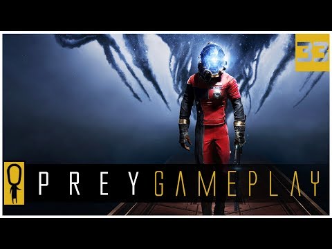 Let's Play PREY Gameplay Part 33 - Cosmic Ecology - Walkthrough