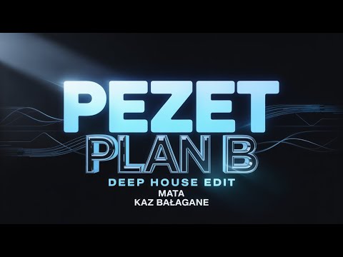 Pezet feat Kaz Bałagane, Mata – Plan B (Deep House Remix)