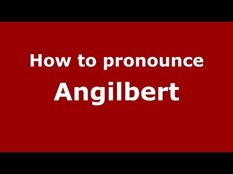How to pronounce Angilbert (French) - PronounceNames.com