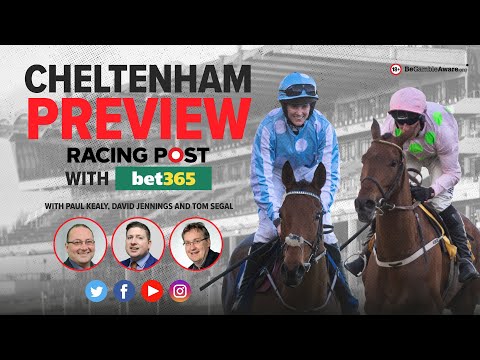 Racing Post 2021 Cheltenham Festival Preview with Paul Kealy, David Jennings and Tom Segal