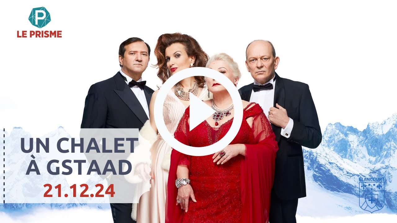 Miniature de la vidéo UN CHALET À GSTAAD | Théâtre le Prisme du film Un chalet à Gstaad