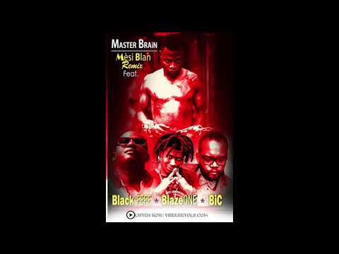 Master Brain Feat  Blaze One, Black FeFe & Bic – Mesi Blan Remix Official Audio