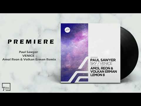 PREMIERE: Paul Sawyer - Venice (Amol Reon & Volkan Erman Remix) [MOVEMENT RECORDINGS]