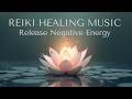 Reiki Music 15 Minutes To Remove Negative Energy
