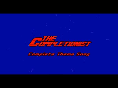 The Completionist - Complete Theme Song Extended