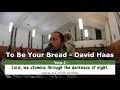 To Be Your Bread (LYRICS) by David Haas