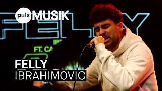 FELLY - Ibrahimovic (PULS Live Session)
