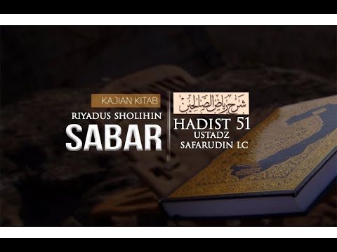 Riyadhus Shalihin: Bab Sabar - Hadits 51 - Ustadz Safarudin Lc