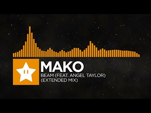 Mako - Beam (Feat. Angel Taylor) (Extended Mix) {8K Video}