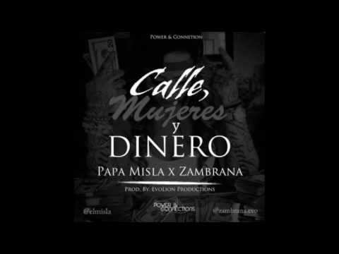 Papa Misla Ft. Zambrana – Calle, Mujeres Y Dinero