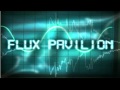 [Dubstep] Cracks Begin To Show - Flux Pavillion ...