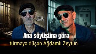 🔥“Məqsədim onlara zülm vermək idi” — Ağdamlı Zeytunun türmə və dəlixana həyatı