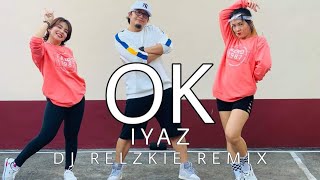 OK l Iyaz l Dj Relzkie Remix  l DANCEWORKOUT