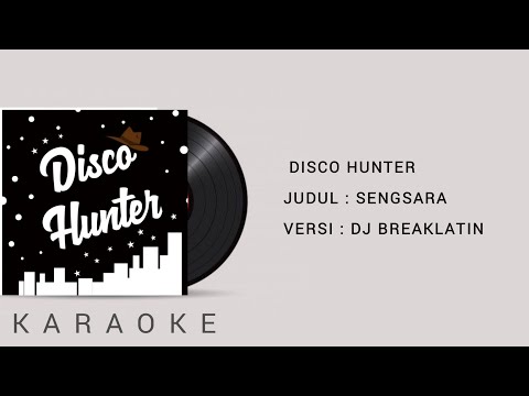 SENGSARA Remix Karaoke Terbaru 2021 @DISCOHUNTER Breaklatin
