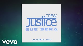 Justice Crew - Que Sera (Acoustic) [Audio]