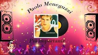 Più importante - Paolo Meneguzzi lyrics