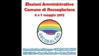 preview picture of video 'Presentazione lista n.1 - ARCOBALENO - 21-04-12 - Roccagloriosa - Prima Parte'