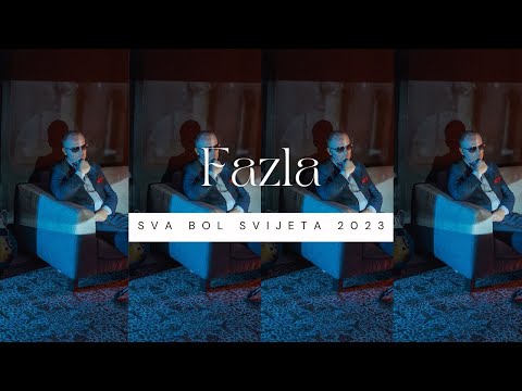 Fazla - Sva bol svijeta 2023 [Official Video]