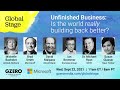 Unfinished Business: Is the World Really Building Back Better? | Global Stage | GZERO Media Live