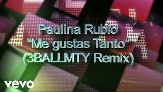 Me Gustas Tanto (3BallMTY Remix)