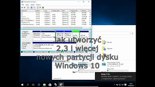 Jak utworzyć 2,3 lub więcej partycji dysku (dysków logicznych) Windows 10