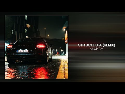 maksy. - Str boyz UFA (Remix)