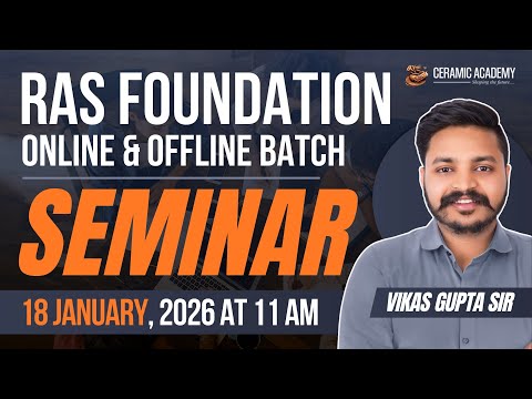 RAS Foundation Seminar - Online & Offline Batch | Vikas Gupta Sir | Ceramic Academy