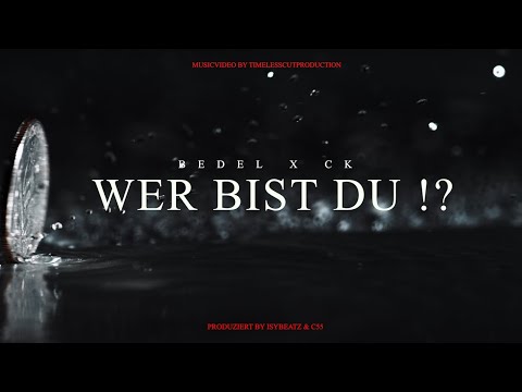 BEDEL & CK PRO - WER BIST DU (PROD BY. ISY BEATZ x C55) (Official Video)