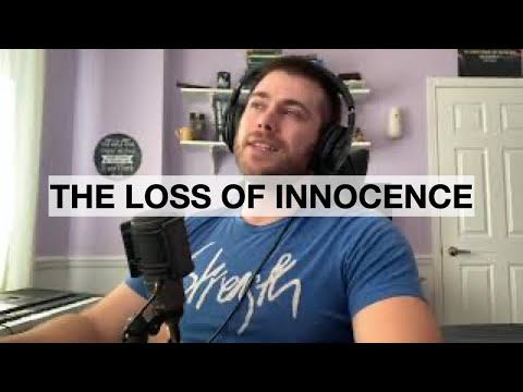 Growing Up And The Loss of Innocence