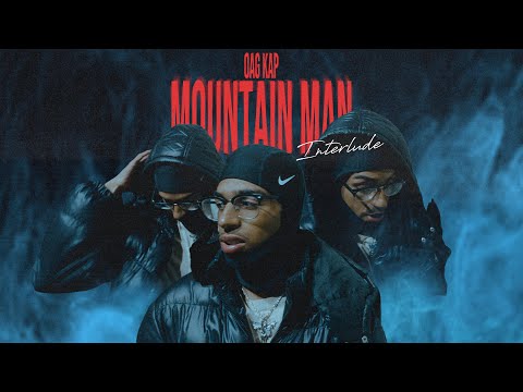 OAG Kap - Mountain Man (Official Video)