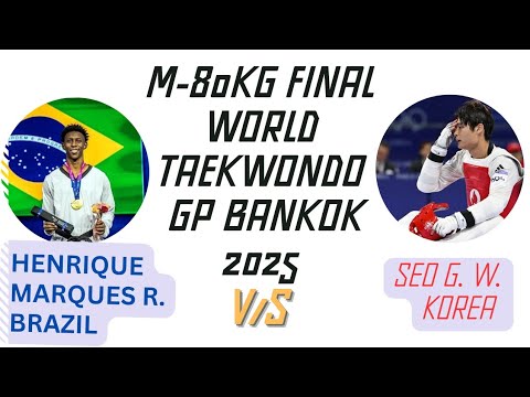 M-80KG Final RODRIGUES H.M BRAZIL V_S SEO G.W. KOREA World Taekwondo GP CHALLENGE BANKOK 2025 