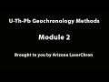 Short Course Module 2 U Th Pb Geochronology Methods