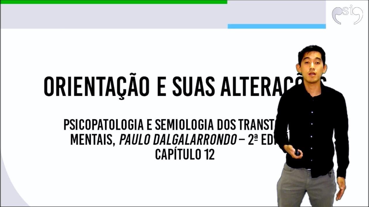 Orientação e suas Alterações | Psicopatologia