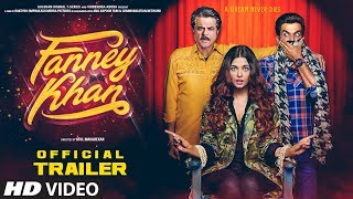 FANNEY KHAN Official Trailer  Anil Kapoor Aishwary