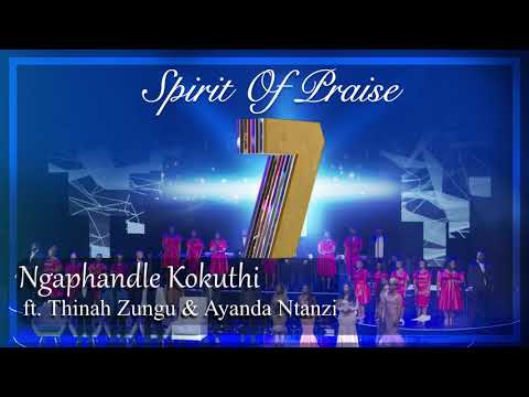 Spirit Of Praise 7 ft Thinah Zungu & Ayanda Ntanzi - Ngaphandle Kokuthi - Audio -Gospel Worship Song