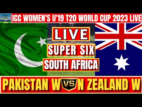 Live : I PAK U'19 W Vs NZ U'19 W | PAK W Vs NZ W | ICC Women U'19 T20 WC | Live Scores & Commentary
