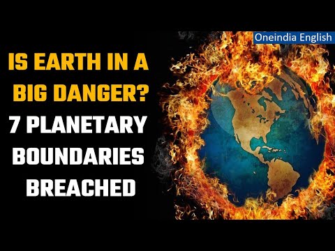 Earth in Danger: Humans cross 7 to 8 Planetary Boundaries for a safe planet | Oneindia News